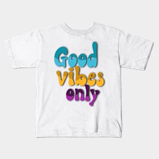 good vibes Kids T-Shirt